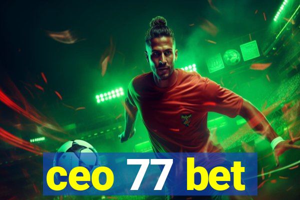 ceo 77 bet